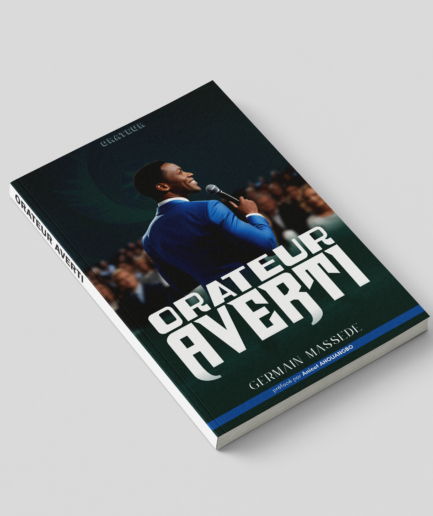 ORATEUR AVERTI – Le guide ultime pour parler en public avec impact